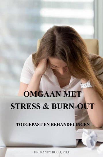 9789465019475 Omgaan met Stress  Burn-Out, Boeken, Verzenden, Nieuw, Dr. Randy Roso, Ph.D.