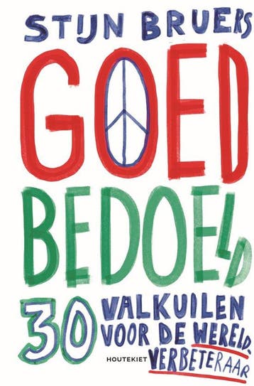 9789052402765 Goed bedoeld | Tweedehands, Verzenden, Zo goed als nieuw, Stijn Bruers
