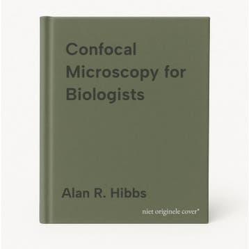 Confocal Microscopy for Biologists - Alan R. Hibbs, Verzenden, Gelezen, Alan R. Hibbs