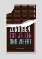 Zondigen tot je een ons weegt 9789492029010, Boeken, Verzenden, Zo goed als nieuw, Carina Noordervliet