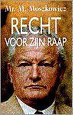 RECHT VOOR ZIJN RAAP 9789055015399 M. Moszkowicz, Boeken, Verzenden, Gelezen, M. Moszkowicz