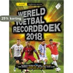 Wereld voetbal recordboek 2018 9789002264832 Keir Radnedge, Verzenden, Zo goed als nieuw, Keir Radnedge