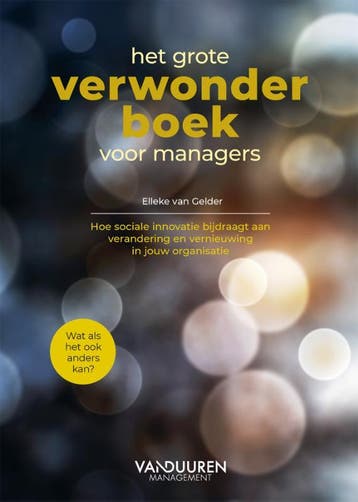 Het grote verwonderboek voor managers - Elleke van Gelder, Boeken, Verzenden, Zo goed als nieuw, Elleke van Gelder