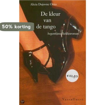 KLEUR VAN DE TANGO - A. Dujovne Ortiz 9789050004435, Verzenden, Gelezen, A. Dujovne Ortiz