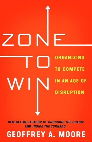 9781682302118 Zone to Win Geoffrey A. Moore, Verzenden, Nieuw, Geoffrey A. Moore