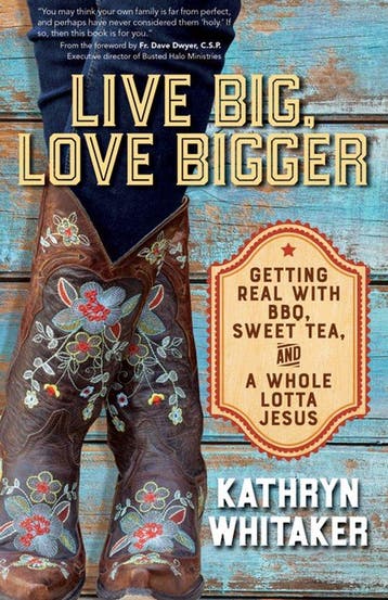Live Big, Love Bigger - Kathryn Whitaker 9781594719141, Verzenden, Gelezen, Kathryn Whitaker