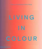 Living In Colour 9781838663957, Boeken, Ophalen of Verzenden, Nieuw, Phaidon Editors; Stella Paul; India Mahdavi