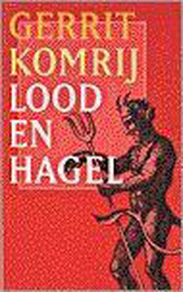 LOOD EN HAGEL - Gerrit Komrij 9789029524520, Verzenden, Gelezen, Gerrit Komrij