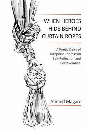 When Heroes Hide Behind Curtain Ropes - Ahmed Magare, Verzenden, Zo goed als nieuw, Ahmed Magare