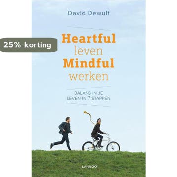 Heartful leven mindful werken - David Dewulf 9789401420365, Verzenden, Zo goed als nieuw, David Dewulf