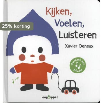 Kijken voelen luisteren / Oogappel - Xavier Deneux, Verzenden, Gelezen, Xavier Deneux