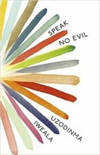 Speak No Evil 9780719523809 Uzodinma Iweala, Verzenden, Gelezen, Uzodinma Iweala