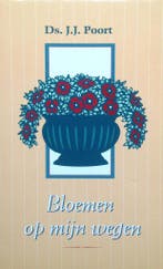 BLOEMEN OP MIJN WEGEN 9789033109195 J.J. Poort, Verzenden, Zo goed als nieuw, J.J. Poort