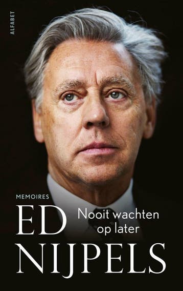 Nooit wachten op later (9789021341330, Ed Nijpels), Verzenden, Nieuw