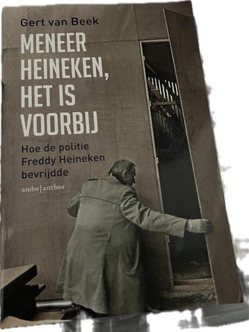 Meneer Heineken, het is voorbij - Gert van Beek, Verzenden, Gelezen, Gert van Beek