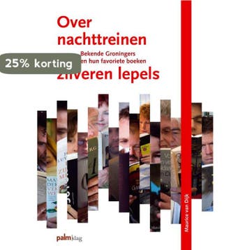 Over nachttreinen en zilveren lepels 9789081483810, Verzenden, Gelezen, Maurice van Dijk