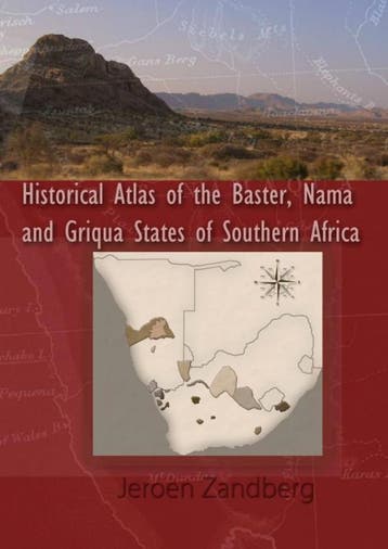 Historical Atlas Of The Baster, Nama And Griqua States Of So, Ophalen of Verzenden, Nieuw, Jeroen Zandberg