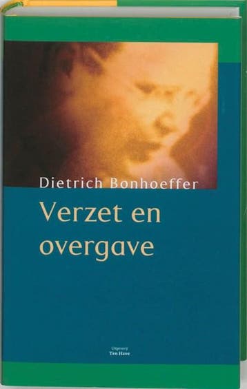 Verzet en overgave | 9789025953539 | Dietrich Bonhoeffer, Ophalen of Verzenden, Zo goed als nieuw, Dietrich Bonhoeffer