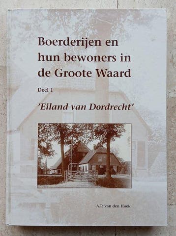 Boerderijen in de Groote Waard [deel 1]: Eiland van, Boeken, Verzenden, Zo goed als nieuw, A.P. van den Hoek