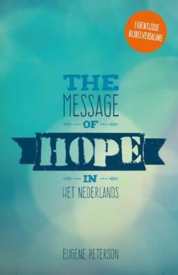 THE MESSAGE OF HOPE IN HET NEDERLANDS - Eugene Peterson, Boeken, Verzenden, Gelezen, Eugene Peterson