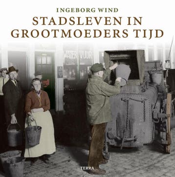 Stadsleven in grootmoeders tijd - I. Wind 9789058977373, Verzenden, Gelezen, I. Wind
