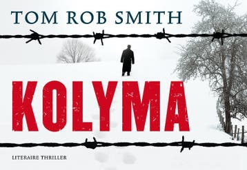 Kolyma / Dwarsligger / 49 9789049800413 Tom Rob Smith, Boeken, Verzenden, Gelezen, Tom Rob Smith