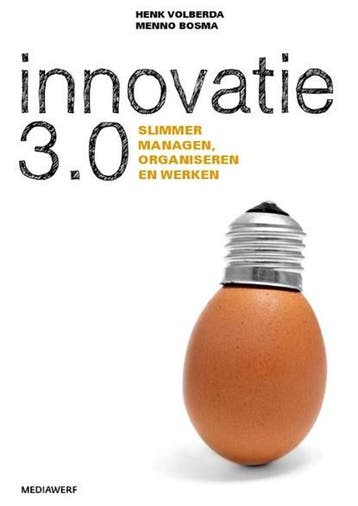 Innovatie 3.0 | 9789490463175 | Henk Volberda ; Menno Bosma, Boeken, Ophalen of Verzenden, Zo goed als nieuw, Henk Volberda ; Menno Bosma