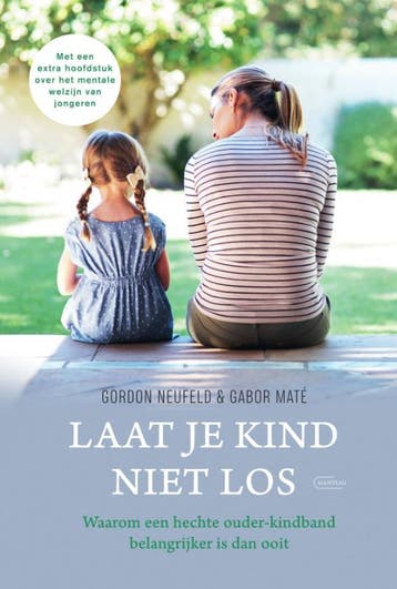 Laat Je Kind Niet Los | Gordon Neufeld; Gabor Maté | Nieuw, Ophalen of Verzenden, Nieuw, Gordon Neufeld; Gabor Maté