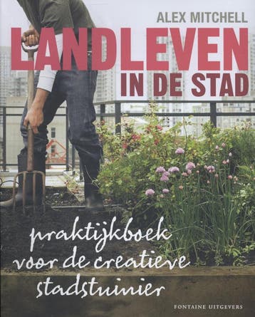 Landleven in de stad - Alex Mitchell 9789059564909, Verzenden, Zo goed als nieuw, Alex Mitchell