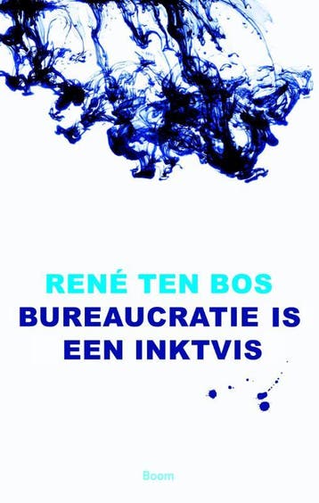 Bureaucratie is een inktvis - René ten Bos 9789089536310, Verzenden, Gelezen, René ten Bos