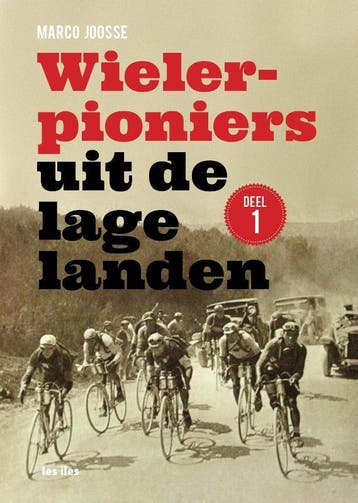 Wielerpioniers uit de lage landen / Wielerpioniers uit de, Verzenden, Zo goed als nieuw, Marco Joosse