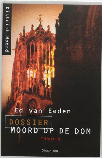 Dossier Moord op de Dom / District Noord - Ed van Eeden, Boeken, Verzenden, Gelezen, Ed van Eeden