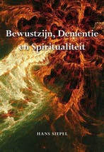 9789089549433 Bewustzijn, dementie en spiritualiteit, Verzenden, Zo goed als nieuw, Hans Siepel