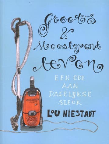 Groots & meeslepend leven - Lou Niestadt 9789021552521, Boeken, Verzenden, Zo goed als nieuw, Lou Niestadt