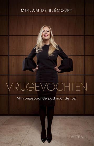 Vrijgevochten - Mirjam De Blécourt 9789044639506, Boeken, Verzenden, Gelezen, Mirjam De Blécourt