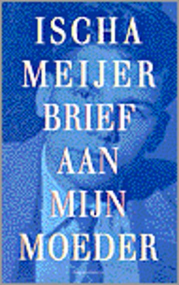 Brief aan mijn moeder - Ingrid Meijer 9789053336960, Verzenden, Gelezen, Ingrid Meijer