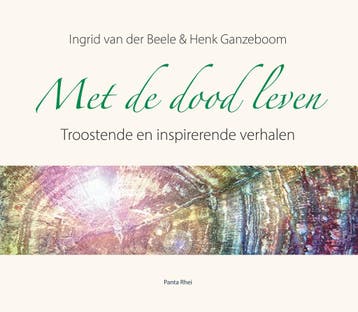 Met De Dood Leven | Ingrid Beele | Nieuw, Boeken, Ophalen of Verzenden, Nieuw, Ingrid Beele