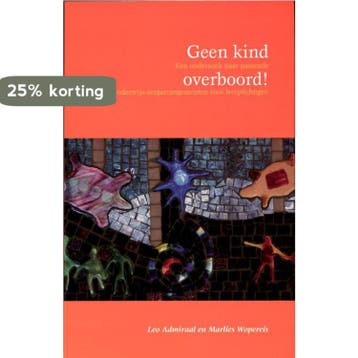 Geen kind overboord! - Leo Admiraal 9789088502668, Verzenden, Gelezen, Leo Admiraal
