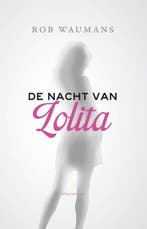 De nacht van Lolita 9789025441555 Rob Waumans, Verzenden, Gelezen, Rob Waumans