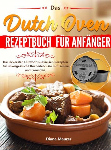 Das Dutch Oven Rezeptbuch Für Anfänger | Diana Maurer, Ophalen of Verzenden, Nieuw, Diana Maurer