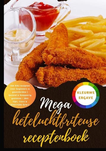 Mega Heteluchtfriteuse Receptenboek: 150 Xxl-Recepten Voor B, Ophalen of Verzenden, Nieuw, Maya Balance
