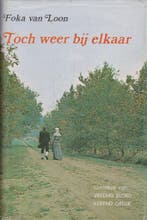 Toch weer bij elkaar omnibus 9789024252862 Foka van Loon, Boeken, Verzenden, Gelezen, Foka van Loon