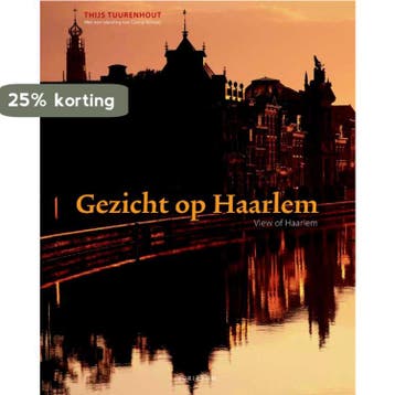 Gezicht op Haarlem = View of Haarlem 9789055946365, Boeken, Verzenden, Gelezen, T. Tuurenhout