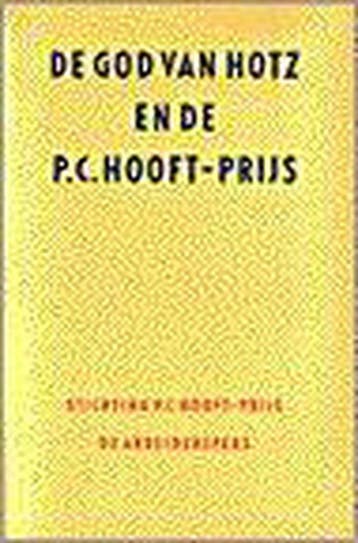 De God van Hotz en de P.C. Hooft-prijs 9789029521505, Verzenden, Zo goed als nieuw