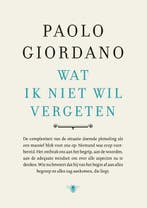 Wat ik niet wil vergeten | 9789403161815 | Paolo Giordano, Boeken, Zo goed als nieuw, Paolo Giordano