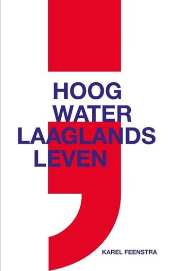Hoog water ; laaglands leven | 9789493323186 | Karel, Zo goed als nieuw, Karel Feenstra