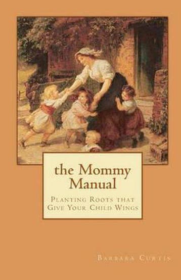 The Mommy Manual - Barbara Curtis 9781453619902, Verzenden, Gelezen, Barbara Curtis