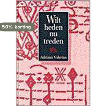WILT HEDEN NU TREDEN - ADRIAAN VALERIUS 9789061402848, Boeken, Muziek, Verzenden, Gelezen, ADRIAAN VALERIUS