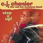 cd - C.J. Chenier &amp; The Red Hot Louisiana Band - Step..., Verzenden, Zo goed als nieuw