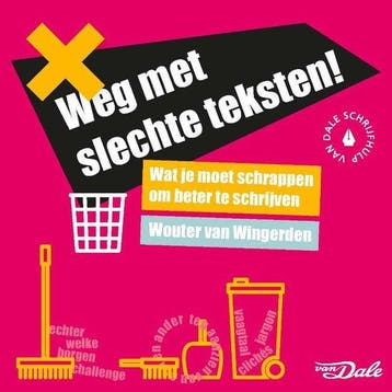 9789460776441 Weg met slechte teksten! | Tweedehands, Boeken, Verzenden, Zo goed als nieuw, Wouter van Wingerden